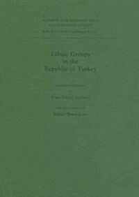 Ethnic Groups in the Republic of Turkey: (Unveranderter Nachdruck) (Paperback)