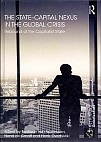 The State–Capital Nexus in the Global Crisis : Rebound of the Capitalist State (Hardcover)