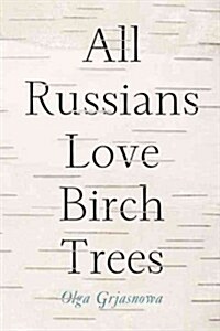 All Russians Love Birch Trees (Paperback)
