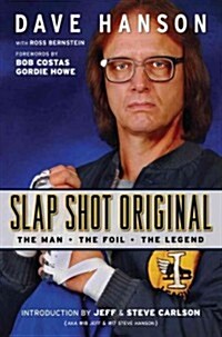 Slap Shot Original: The Man, the Foil, and the Legend (Paperback)