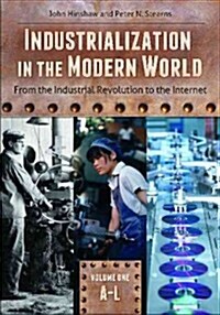 Industrialization in the Modern World [2 Volumes]: From the Industrial Revolution to the Internet (Hardcover)