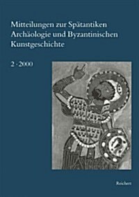 Mitteilungen Zur Spatantiken Archaologie Und Byzantinischen Kunstgeschichte (Paperback)