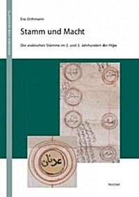 Stamm Und Macht: Die Arabischen Stamme Im 2. Und 3. Jahrhundert Der Hidschra (Hardcover)