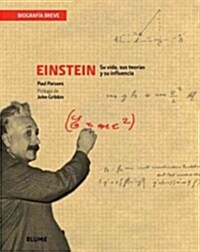 Einstein: Su Vida, Sus Teor?s Y Su Influencia (Hardcover)