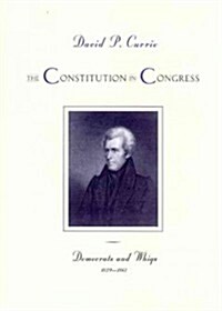 The Constitution in Congress: Democrats and Whigs, 1829-1861: Volume 3 (Paperback)