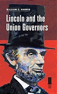 Lincoln and the Union Governors (Hardcover)