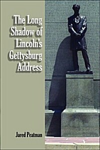 The Long Shadow of Lincolns Gettysburg Address (Hardcover)