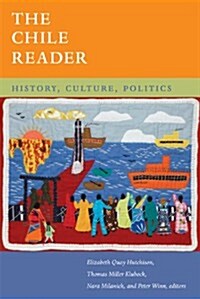 The Chile Reader: History, Culture, Politics (Paperback)