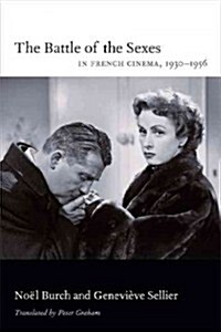 The Battle of the Sexes in French Cinema, 1930-1956 (Hardcover)