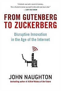 [중고] From Gutenberg to Zuckerberg: Disruptive Innovation in the Age of the Internet (Hardcover)