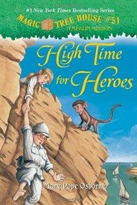Magic Tree House. 51, High time for heroes