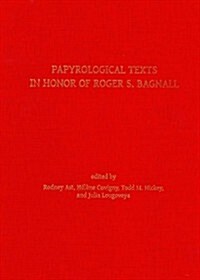 Papyrological Texts in Honor of Roger S. Bagnall: Volume 53 (Hardcover)