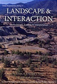 Landscape and Interaction: Troodos Survey Vol 1 : Methodology, Analysis and Interpretation (Hardcover)