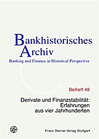 Derivate Und Finanzstabilitat: Erfahrungen Aus Vier Jahrhunderten (Paperback)