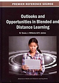 Outlooks and Opportunities in Blended and Distance Learning (Hardcover)