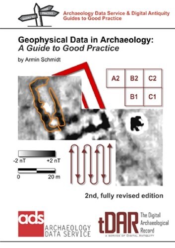 Geophysical Data in Archaeology : A Guide to Good Practice (Paperback)