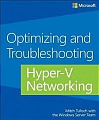 Optimizing and Troubleshooting Hyper-V Networking (Paperback)