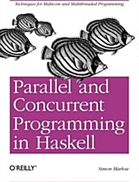 Parallel and Concurrent Programming in Haskell (Paperback)