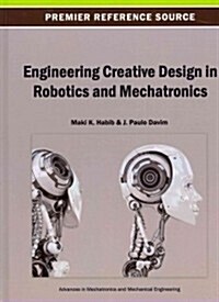 Engineering Creative Design in Robotics and Mechatronics (Hardcover)