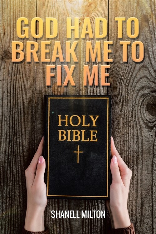 God had to Break me to fix me (Paperback)