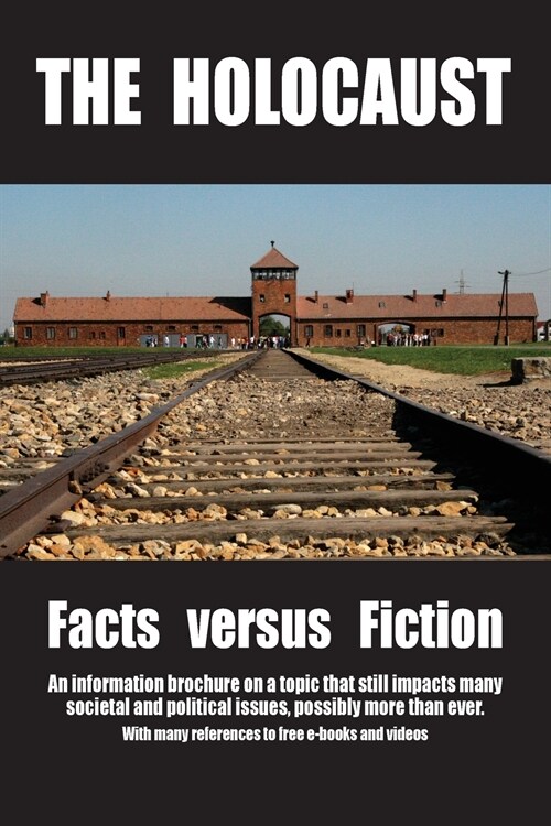 The Holocaust: Facts versus Fiction: An information brochure on a topic that still impacts many societal and political issues, possib (Paperback)