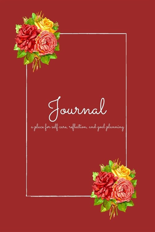 Journal: self care, journaling, and planning out your day/week (Paperback)