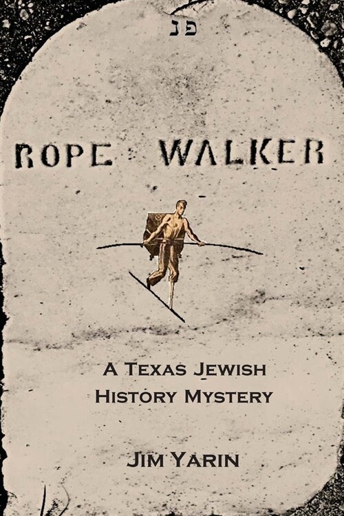 Rope Walker: A Texas Jewish History Mystery (Paperback)