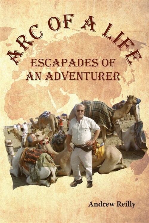 Arc of a Life: Escapades of an Adventurer (Paperback)
