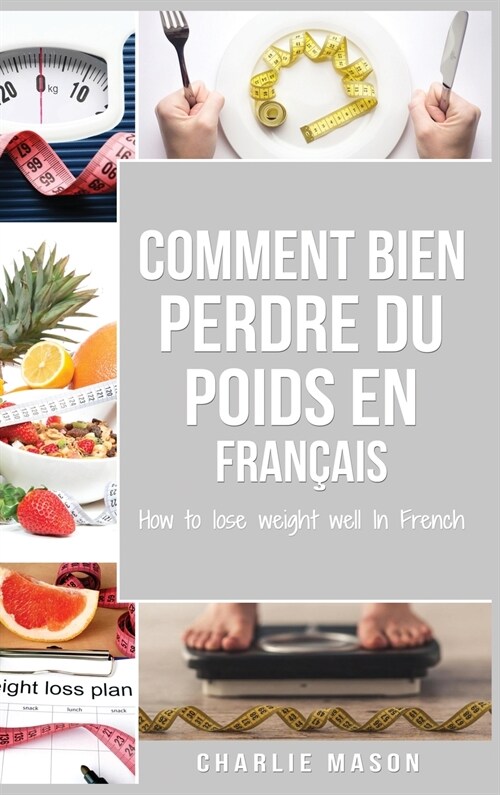 Comment bien perdre du poids En fran?is/ How to lose weight well In French (Hardcover)