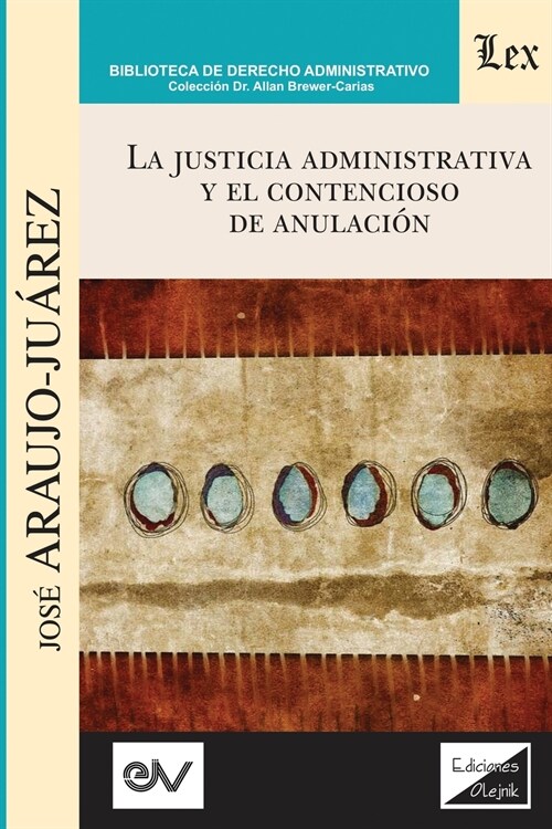 La Justicia Administrativa Y El Contencioso de Anulaci? (Paperback)