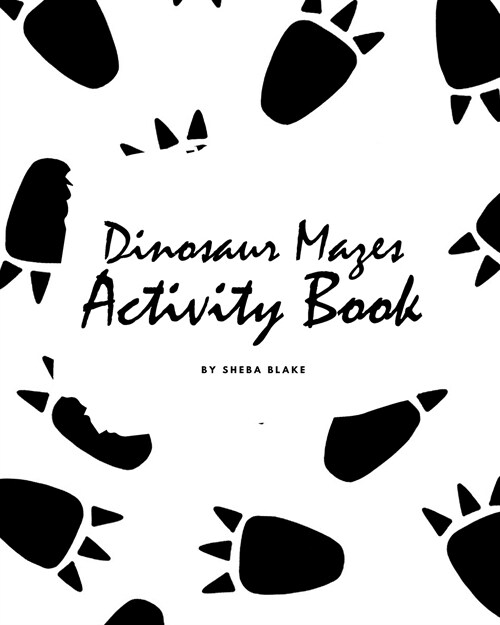 Dinosaur Mazes Activity Book for Children (8x10 Puzzle Book / Activity Book) (Paperback)