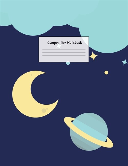 Composition Notebook: Wide Ruled Lined Paper: Large Size 8.5x11 Inches, 110 pages. Notebook Journal: Plants Galaxy Clouds Workbook for Presc (Paperback)
