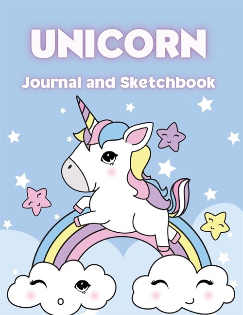 Unicorn Journal and Sketchbook: A Fun Unicorn Journal and Notebook for Kids - A nice large format 8.5 x 0.25 x 11 inches - Perfect for Journal, Doodli (Paperback)