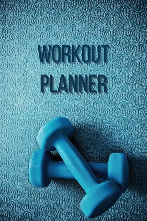 Workout PlannerDaily Food and Exercise Journal Weight tracker journal Lose weight men Workout gifts men (Paperback)