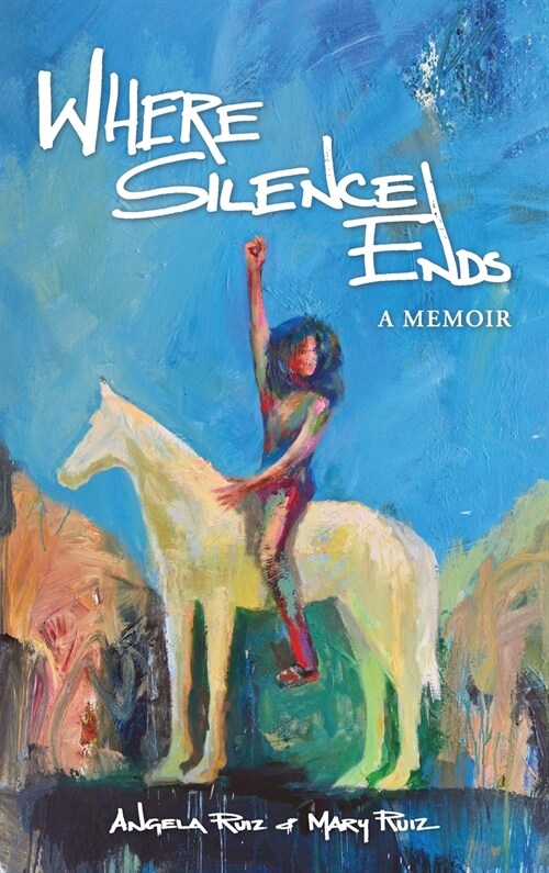 WHERE SILENCE ENDS (Hardcover)