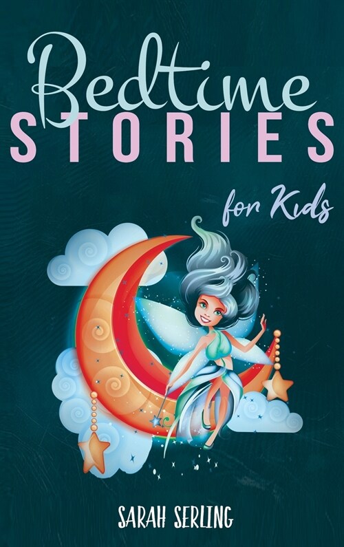 Bedtime Stories for Kids: A Collection of Short Tales with Positive Affirmations to Help Children & Toddlers Fall Asleep Fast in Bed and Have a (Hardcover)