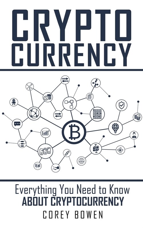 Cryptocurrency: Everything You Need to Know About Cryptocurrency (Hardcover)