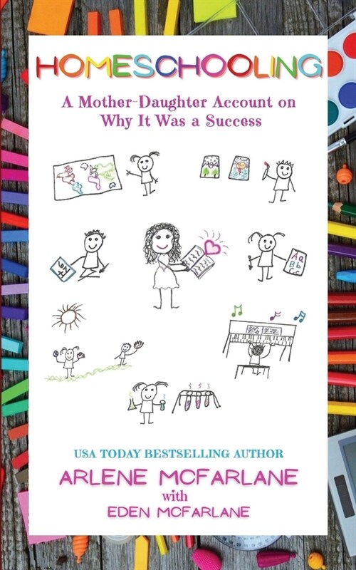 Homeschooling: A Mother-Daughter Account on Why It Was a Success (Paperback)