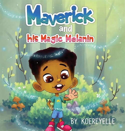 Maverick and His Magic Melanin (Hardcover)