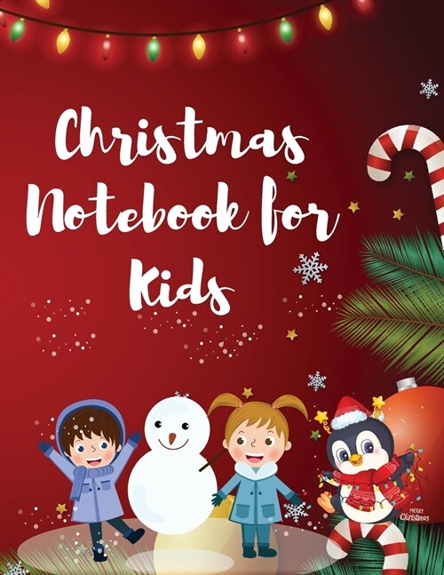 Christmas Notebook for Kids: Best Childrens Christmas Gift or Present - 120 Beautiful Blank Lined pages For Writing Notes or Journaling personal d (Paperback)