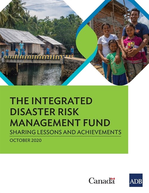 The Integrated Disaster Risk Management Fund: Sharing Lessons and Achievements (Paperback)
