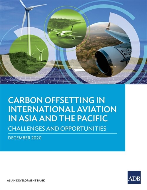 Carbon Offsetting in International Aviation in Asia and the Pacific: Challenges and Opportunities (Paperback)