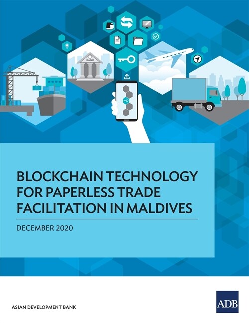 Blockchain Technology for Paperless Trade Facilitation in Maldives (Paperback)