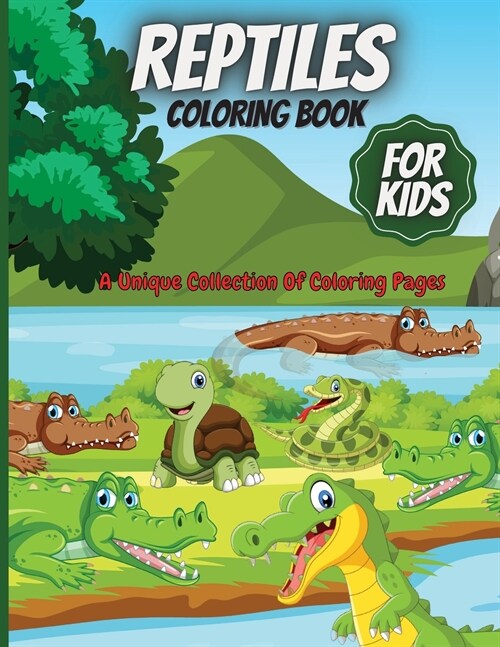 Reptiles Coloring Book: Amazing Coloring Book for Kids Ages 2-4, 4-8 (Paperback)