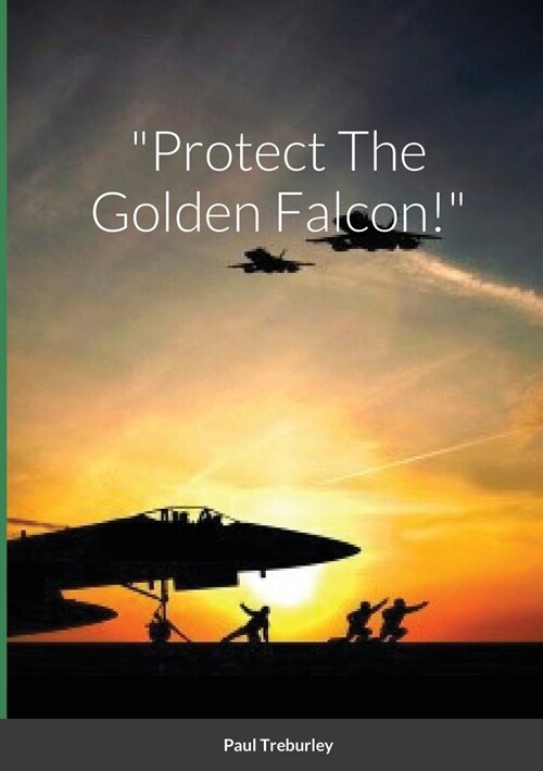 Protect The Golden Falcon! (Paperback)