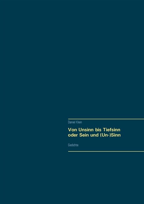 Von Unsinn bis Tiefsinn oder Sein und (Un-)Sinn: Gedichte (Paperback)