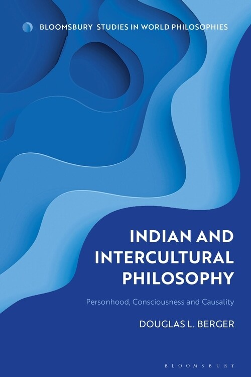 Indian and Intercultural Philosophy : Personhood, Consciousness, and Causality (Hardcover)