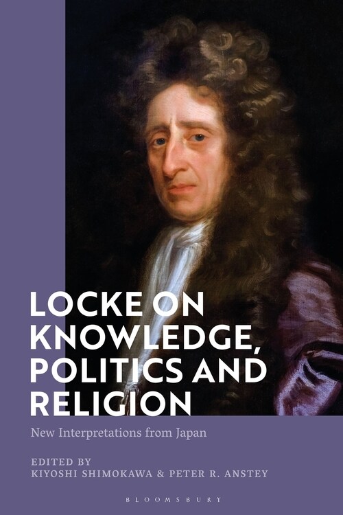 Locke on Knowledge, Politics and Religion : New Interpretations from Japan (Hardcover)