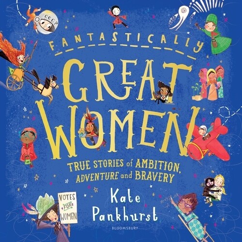 Fantastically Great Women : The Bumper 4-in-1 Collection of Over 50 True Stories of Ambition, Adventure and Bravery (Hardcover)