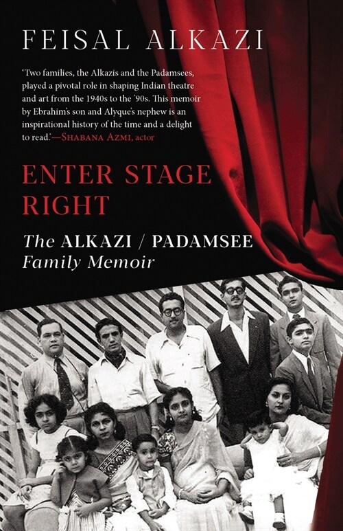 Enter Stage Right: The Alkazi-Padamsee Family Memoir (Paperback)